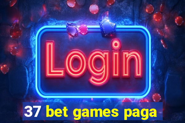 37 bet games paga